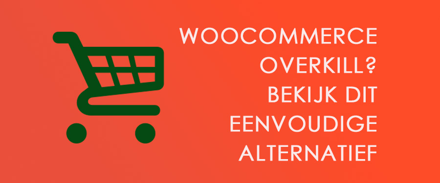 Achteruit Bovenstaande Waarnemen WooCommerce Alternatief - Eenvoudig verkopen zonder Webshop
